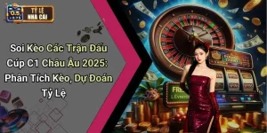 Soi Kèo Các Trận Đấu Cúp C1 Châu Âu 2025: Phân Tích Kèo, Dự Đoán Tỷ Lệ