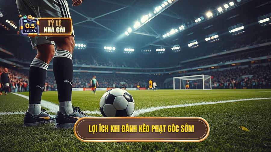 2. Lợi ích khi đánh kèo phạt góc sớm