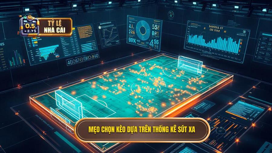 3. Mẹo chọn kèo dựa trên thống kê sút xa