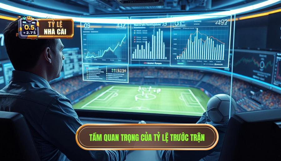 Tại sao tỷ lệ cược trước trận lại quan trọng?